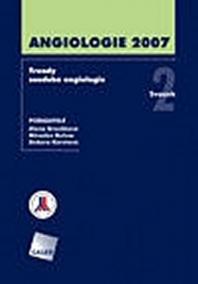 Angiologie 2007 - Trendy soudobé angiologie. Svazek 2