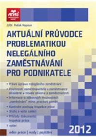 Aktuální průvodce problematikou nelegálního zaměstnávání pro podnikatele 2012