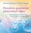 Posvátná geometrie platonských těles: Kosmické útvary pěti elementů a jejich praktické použití v živ