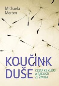 Koučink duše – Cesta ke klidu a radosti ze života