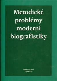 Metodické problémy moderní biografistiky