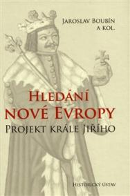 Hledání nové Evropy. Projekt krále Jiřího