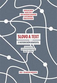 Slovo a text v historickém kontextu - Perspektivy historickosémantické analýzy jazyka