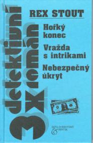 Hořký konec Vražda s intrikami Nebezpečný úkryt