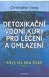 Detoxikační vodní kúry pro léčení a omlazení - Když má tělo žízeň