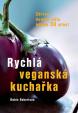 Rychlá veganská kuchařka - Zdravá domácí jídla během 30 minut