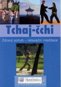 Tchaj-čchi - Zdravý pohyb - relaxační meditace