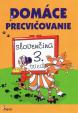 Domáce precvičovanie - Slovenský jazyk 3.trieda