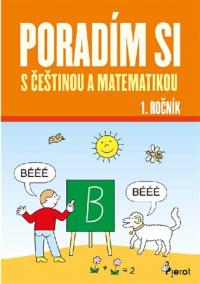 Poradím si s češtinou a matematikou 1. ročník