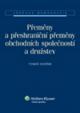 Přeměny a přeshraniční přeměny obchodních společností a družstev