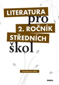 Literatura pro 2. ročník SŠ - průvodce pro učitele