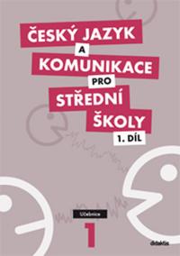 Český jazyk a komunikace pro SŠ - 1. díl (učebnice)