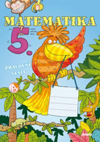 Matematika 5. roč. ZŠ - pracovní sešit