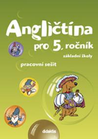 Angličtina pro 5. ročník ZŠ - Pracovní sešit