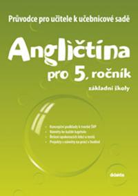 Angličtina pro 5. ročník ZŠ - Průvodce pro učitele k učebnicové sadě