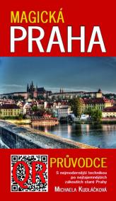 Magická Praha - Průvodce s nejmodernější technikou po nejtajemnějších zákoutích staré Prahy aneb S mobilem a QR kódy za strašidly