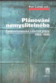 Plánování nemyslitelného Československé válečné plány 1950-1990