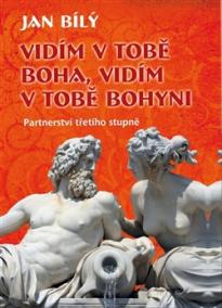 Vidím v tobě Boha, vidím v tobě Bohyni