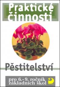 Pěstitelství pro 6. – 9. r. ZŠ - Praktické činnosti