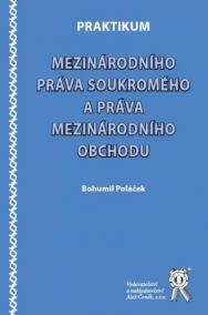 Praktikum mezinárodního práva soukromého a práva mezinárodního obchodu