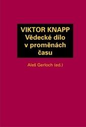 Viktor Knapp - Vědecké dílo v proměnách času