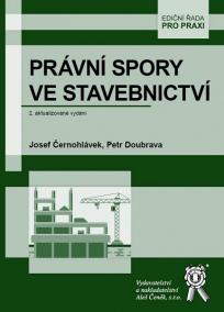 Právní spory ve stavebnictví (2. aktualizované vydání)