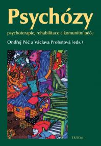 Psychózy - Psychoterapie, rahabilitace a komunitní péče