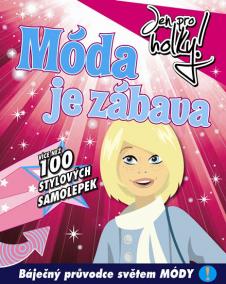 Móda je zábava - Jen pro holky!