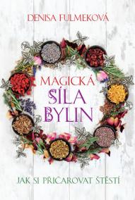 Magická síla bylin - Jak si přičarovat štěstí