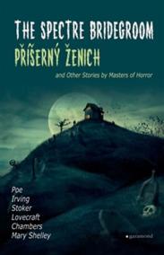 Příšerný ženich a další příběhy mistrů hororu / The Spectre Bridegroom and Other Stories by Masters of Horror