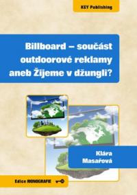 Billboard - součást outdoorové reklamy aneb Žijeme v džungli?