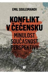 Konflikt v Čečensku. Minulost, současnost, perspektivy