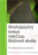 Mnohojazyčný korpus InterCorp: Možnosti studia