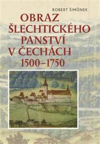 Obraz šlechtického panství v  Čechách 1500 - 1750