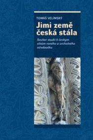 Jimi země česká stála - Soubor studií k českým elitám