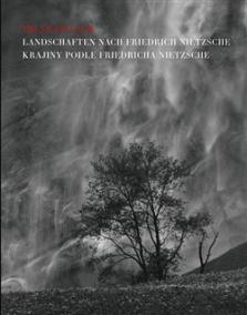 Krajiny podle Friedricha Nietzche / Landschaften nach Friedrich Nietzsche