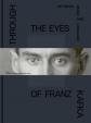 Through the Eyes of Franz Kafka