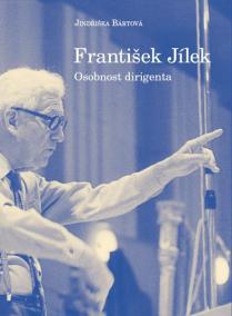 František Jílek – osobnost dirigenta