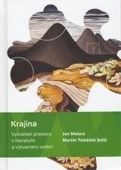 Krajina. Vytváření prostoru v literatuře a výtvarném umění