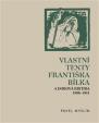 Vlastní texty Františka Bílka a dobová kritika 1896–1941