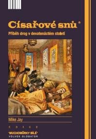 Císařové snů - Historie drog v devatenáctém století