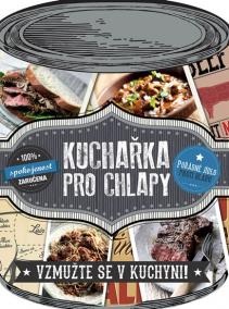 Kuchařka pro chlapy - Vzmužte se v kuchyni