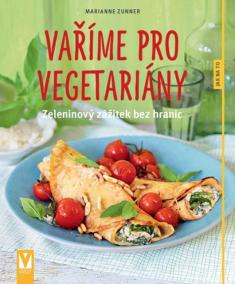 Vaříme pro vegetariány – zeleninový zážitek bez hranic