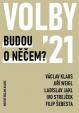 Volby 2021 - Budou o něčem?