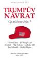 Trumpův návrat - Co můžeme čekat?