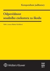 Kompendium judikatury. Odpovědnost soudního exekutora za škodu. 1. díl