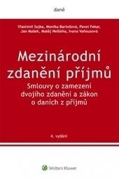 Mezinárodní zdanění příjmů. Smlouvy o zamezení dvojího zdanění a zákon o daních z příjmů. 4. vydání