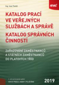 Katalog prací ve veřejných službách a správě; Katalog správních činností - zařazování zaměstnanců a státních zaměstnanců do platových tříd 2019