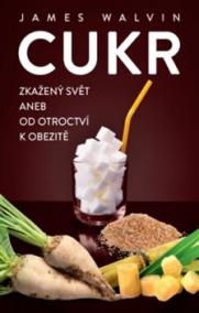 Cukr – Zkažený svět aneb od otroctví k obezitě