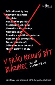 V práci nemusí být blázinec